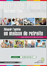 Le Guide Réussir son entrée en maison de retraite