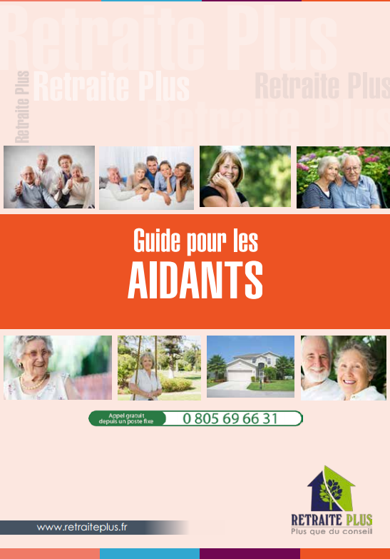 Le nouveau guide Retraite Plus : Le Guide pour les Aidants