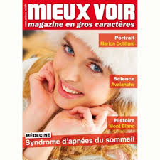 Et si vous lisiez"Mieux Voir", le magazine en gros caractères réalisé par une malvoyante pour les malvoyants!