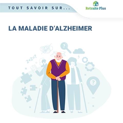 Tout savoir sur la maladie d'Alzheimer avec le guide de Retraite Plus